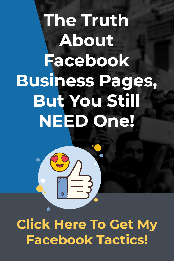 The Truth About Facebook Business Pages, But You Still NEED One!